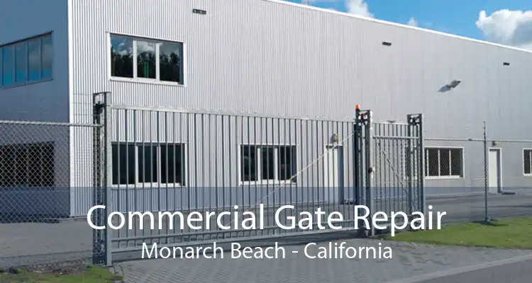 Commercial Gate Repair Monarch Beach - California