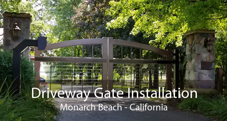 Driveway Gate Installation Monarch Beach - California