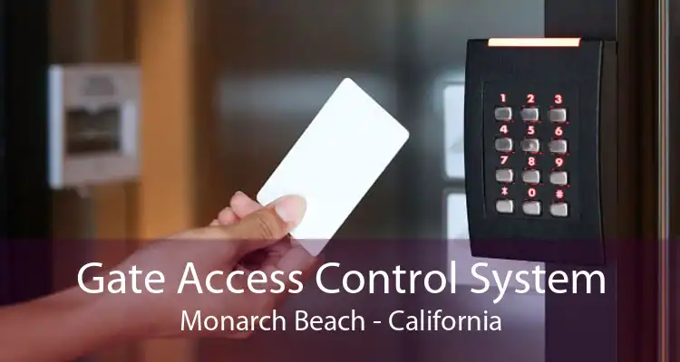 Gate Access Control System Monarch Beach - California