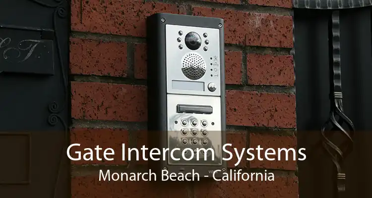 Gate Intercom Systems Monarch Beach - California